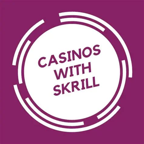 casinos with skrill